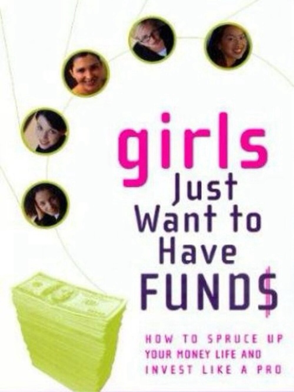 Girls Just Want to Have Funds : How to Spruce up Your Money and I